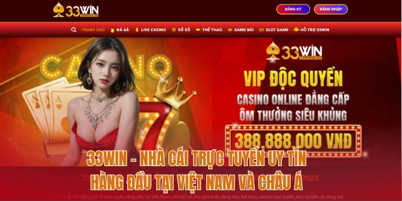 Đánh Giá Nhà Cái 33WIN: Uy Tín, Khuyến Mãi Lớn, Giao Dịch Nhanh Chóng 2 33WIN – Nhà cái trực tuyến uy tín hàng đầu tại Việt Nam và châu Á